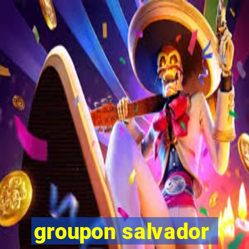 groupon salvador